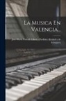 Jose Maria Ruiz de Lihori Y Pardines - La Musica En Valencia
