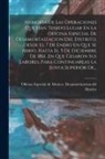 Republic) Desamor Mexico (1823-1863 - Memoria De Las Operaciones Que Han Tenido Lugar En La Oficina Especial De Desamortaizacion Del Distrito, Desde El 7 De Enero En Que Se Abrio, Hasta El