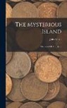 Jules Verne - The Mysterious Island: The Secret Of The Island