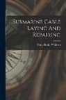 Henry Daniel Wilkinson - Submarine Cable Laying And Repairing