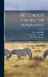 Jöns August Fries, Fred Silver Putney, Henry Prentiss Armsby - Net Energy Values For Ruminants