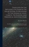 Alexander Wilcocks - Thoughts On The Influence Of Ether In The Solar System, Its Relations To The Zodiacal Light, Comets, The Seasons, And Periodical Shooting Stars: Read