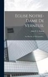 Abbé P L DuBois - Eglise Notre-dame De Verneuil: Son Histoire, Sa Monographie