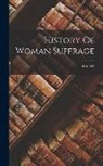Anonymous - History Of Woman Suffrage: 1848-1861