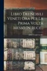 John Temple Leader - Libro Dei Nobili Veneti Ora Per La Prima Volta Messo In Luce