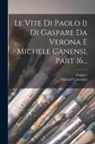 Michael Canensius, Gaspare (Da Verona) - Le Vite Di Paolo Ii Di Gaspare Da Verona E Michele Canensi, Part 16