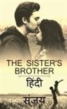 Sanjay Panwar - The Sister's Brother (Hindi) / &#2342;&#2368; &#2360;&#2367;&#2360;&#2381;&#2335;&#2352;&#2381;&#2360; &#2348;&#2381;&#2352;&#2342;&#2352; (&#2361;&#2