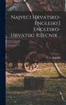 F. a. (Francis Aloysius) Bogadek - Najveci Hrvatsko-engleski I Englesko-hrvatski Rijecnik