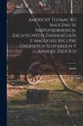 Janko Slovenský - Americký tlumac ku naucenu se najpotrebnejsích, zacatecných známoscoch z anglickej reci pre uherských slovákoch v Amerike zijucích