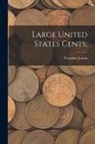Theodore Joseph Venn - Large United States Cents
