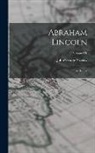 John George Nicolay - Abraham Lincoln: A History; Volume IX