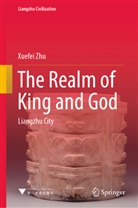 Xuefei Zhu - The Realm of King and God