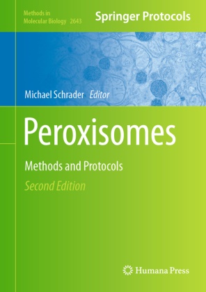 Michael Schrader - Peroxisomes Methods and Protocols