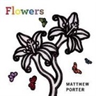 Matthew Porter - Flowers