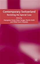 P. Farago, M. Kohli, Kriesi, M. Zarin-Nejadan, P Farago, P. Farago... - Contemporary Switzerland : Revisiting the Special Case