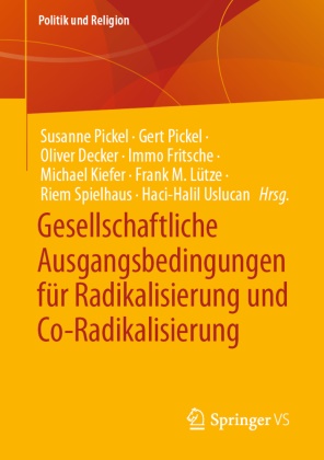 Oliver Decker, Oliver Decker u a, Immo Fritsche, Michael Kiefer, Frank M. Lütze, … - Gesellschaftliche Ausgangsbedingungen für Radikalisierung und Co-Radikalisierung