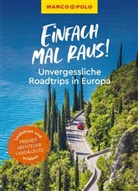 Danja Antonovic, Peter Bausch, Sven Claude Bettinger, Jens Bey, Anneke Bokern, Klaus Bötig... - MARCO POLO Bildband Einfach mal raus! Unvergessliche Roadtrips in Europa
