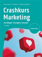 Luis Ephrosi, Helmut Geyer, Alexander Magerhans - Crashkurs Marketing