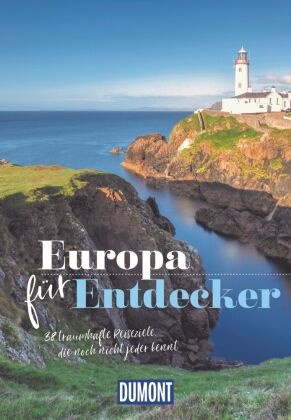 DUMONT Reise,  Dumont Reise Verlag - DUMONT Bildband Europa für Entdecker - 38 traumhafte Reiseziele, die noch nicht jeder kennt