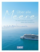 Jürgen Brand, Jeanette Delosea, DUMONT Reise, Dumont Reise Verlag, Isabell Heinrich - DUMONT Über alle Meere