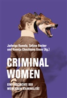 Sabine Becker, Ksenija Chochkova Giese, Jadwiga Kamola - Criminal Women