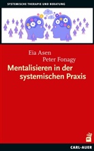 Eia Asen, Peter Fonagy - Mentalisieren in der systemischen Praxis