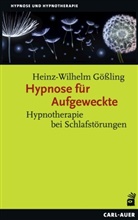 Heinz-Wilhelm Gößling - Hypnose für Aufgeweckte