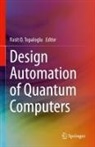 Rasit O Topaloglu, Rasit O. Topaloglu - Design Automation of Quantum Computers