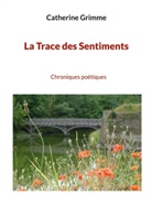 Catherine Grimme - La Trace des Sentiments