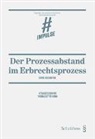 Sophie Hollenstein, Thomas Sutter-Somm - Der Prozessabstand im Erbrechtsprozess