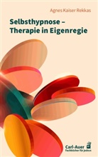 Agnes Kaiser Rekkas - Selbsthypnose - Therapie in Eigenregie