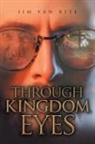 Jim van Rite - Through Kingdom Eyes