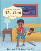 Linda T. McLean (L. T. - Getting to Know My Dad