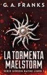 G. a. Franks - La Tormenta Maelstorm