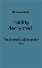 Gideon Pfeil - Trading decrypted
