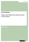 Anne Lindemann - Aufbau und Funktion des Dualen Systems in Deutschland