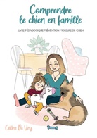 Céline De Vry - Comprendre le chien en famille