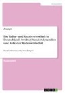 Anonym - Die Kultur- und Kreativwirtschaft in Deutschland. Struktur, Standortdynamiken und Rolle der Medienwirtschaft