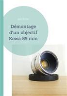 Jean Bruno - Démontage d'un objectif Kowa 85 mm