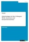 anonym - Diego Rodrigez de Silva y Velázquez. Werke, Intentionen und Interpretationsansätze
