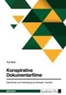 Yul Koh - Konspirative Dokumentarfilme. Geschichte und Verbreitung am Beispiel "VaxXed"