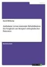 David Wittkamp - Ambulante versus stationäre Rehabilitation. Ein Vergleich am Beispiel orthopädischer Patienten