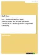 Mark Mann - Der Online-Handel und seine Auswirkungen auf den Einzelhandel. Theoretische Grundlagen und empirische Erhebung