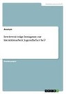 Anonym - Inwieweit trägt Instagram zur Identitätsarbeit Jugendlicher bei?