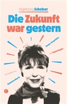 Ingeborg Schober, Gabriele Werth - Die Zukunft war gestern
