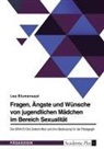 Lea Blumensaat - Fragen, Ängste und Wünsche von jugendlichen Mädchen im Bereich Sexualität. Die BRAVO-Girl-Zeitschriften und ihre Bedeutung für die Pädagogik
