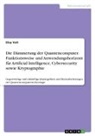 Eloy Veit - Die Dämmerung der Quantencomputer. Funktionsweise und Anwendungshorizont für Artificial Intelligence, Cybersecurity sowie Kryptographie