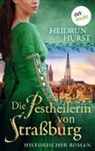 Heidrun Hurst - Die Pestheilerin von Straßburg