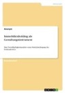 Anonym, Anonymous - Immobilienholding als Gestaltungsinstrument