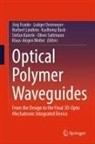 Karlheinz Bock, Jörg Franke, Stefan Kaierle, Norbert Lindlein, Norbert Lindlein et al, Ludger Overmeyer... - Optical Polymer Waveguides